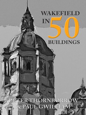 cover image of Wakefield in 50 Buildings